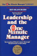 Leadership and the One Minute Manager: Increasing Effectiveness Through Situational Leadership