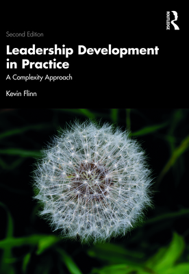 Leadership Development in Practice: A Complexity Approach - Flinn, Kevin