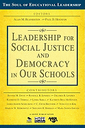 Leadership for Social Justice and Democracy in Our Schools
