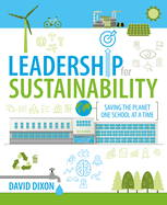 Leadership for Sustainability: Saving the planet one school at a time
