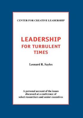 Leadership for Turbulent Times - Sayles, Leonard R