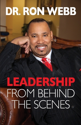 Leadership From Behind the Scenes - Webb, Ron