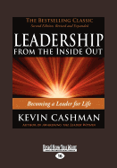 Leadership from the Inside Out: Becoming a Leader for Life