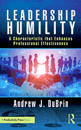 Leadership Humility: A Characteristic That Enhances Professional Effectiveness