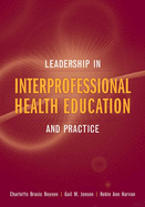 Leadership in Interprofessional Health Education and Practice: .