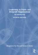Leadership in Public and Nonprofit Organizations: An Introduction