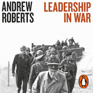 Leadership in War: Lessons from Those Who Made History