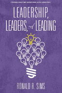 Leadership, Leaders and Leading