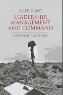 Leadership, Management and Command: Rethinking D-Day