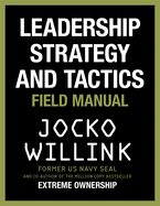 Leadership Strategy and Tactics: Field Manual