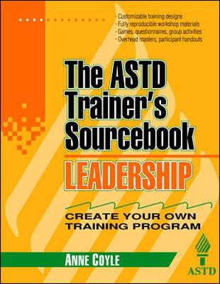 Leadership: The ASTD Trainer's Sourcebook - Coyle, Anne F, and Coyle Anne, and Roe, Richard L (Editor)