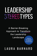 Leadership Types: A Barrier-Breaking Approach to Transform the Leadership Landscape