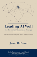 Leading AI Well: An Executive's Guide to AI Strategy
