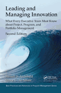 Leading and Managing Innovation: What Every Executive Team Must Know about Project, Program, and Portfolio Management, Second Edition