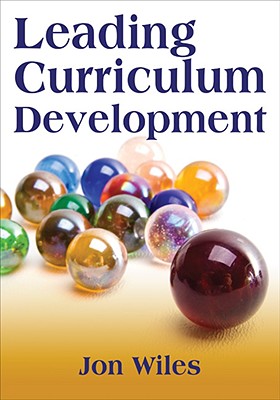 Leading Curriculum Development - Wiles, Jon W