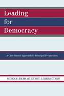 Leading For Democracy: A Case-Based Approach to Principal Preparation