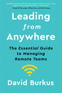 Leading from Anywhere: The Essential Guide to Managing Remote Teams