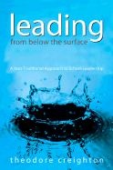 Leading from Below the Surface: A Non-Traditional Approach to School Leadership