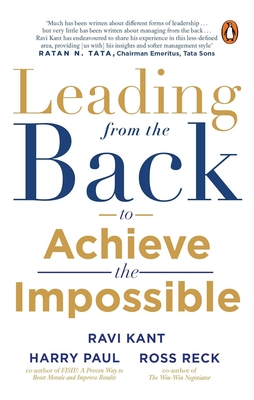 Leading From The Back: To Achieve The Impossible - Kant, Ravi, and Paul, Harry