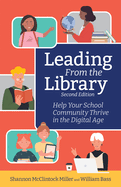 Leading from the Library: Help Your School Community Thrive in the Digital Age