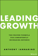 Leading Growth: The Proven Formula for Consistently Increasing Revenue