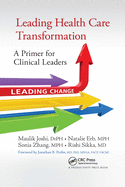 Leading Health Care Transformation: A Primer for Clinical Leaders