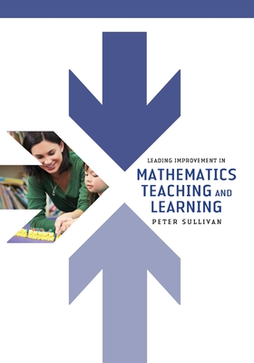 Leading Improvement in Mathematics Teaching and Learning - Sullivan, Peter