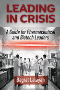 Leading in Crisis: A Guide for Pharmaceutical and Biotech Leaders