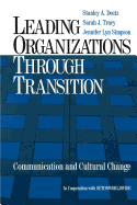 Leading Organizations Through Transition: Communication and Cultural Change