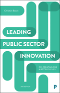Leading Public Sector Innovation (Second Edition): Co-Creating for a Better Society