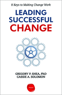 Leading Successful Change: 8 Keys to Making Change Work