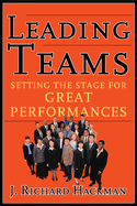 Leading Teams: Setting the Stage for Great Performances