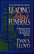 Leading Today's Funerals: A Pastoral Guide for Improving Bereavement Ministry