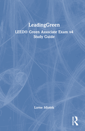 LeadingGreen: LEED� Green Associate Exam v4 Study Guide