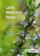 Leafy Medicinal Herbs: Botany, Chemistry, Postharvest Technology and Uses
