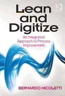 Lean and Digitize: An Integrated Approach to Process Improvement