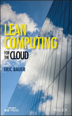 Lean Computing for the Cloud - Bauer, Eric