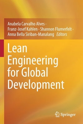 Lean Engineering for Global Development - Alves, Anabela Carvalho (Editor), and Kahlen, Franz-Josef (Editor), and Flumerfelt, Shannon (Editor)