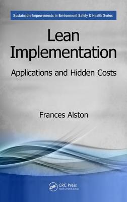 Lean Implementation: Applications and Hidden Costs - Alston, Frances