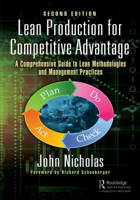 Lean Production for Competitive Advantage: A Comprehensive Guide to Lean Methodologies and Management Practices, Second Edition - Nicholas, John