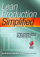 Lean Production Simplified, Second Edition: A Plain-Language Guide to the World's Most Powerful Production System