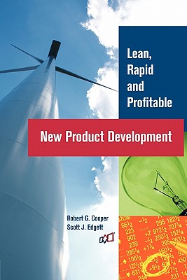 Lean, Rapid and Profitable New Product Development - Edgett, Scott J, and Cooper, Robert G