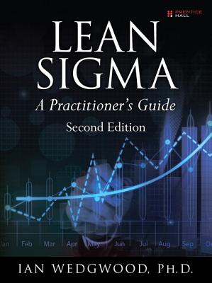Lean Sigma--A Practitioner's Guide - Wedgwood, Ian