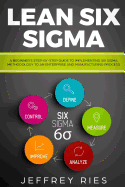 Lean Six SIGMA: A Beginner