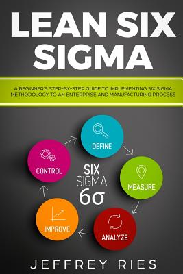 Lean Six SIGMA: A Beginner - Ries, Jeffrey
