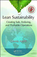 Lean Sustainability: Creating Safe, Enduring, and Profitable Operations