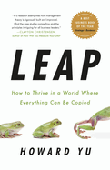 Leap: How to Thrive in a World Where Everything Can Be Copied