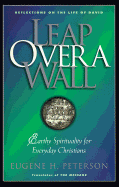 Leap Over a Wall: Earthy Spirituality for Everyday Christians