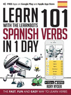 Learn 101 Spanish Verbs In 1 day: With LearnBots