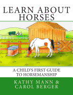 Learn About Horses: A Child's First Guide to Horsemanship